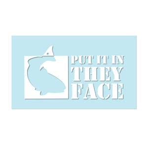 #PUTITINTHEYFACE - 6" White Decal - Hat Mount for GoPro